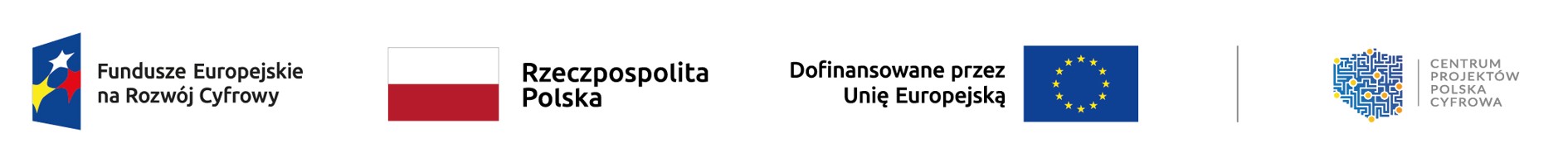 Logotypy programu Fundusze Europejskie na Rozwój Cyfrowy, Rzeczypospolitej Polskiej, Unii Europejskiej oraz Centrum Projektów Polska Cyfrowa.