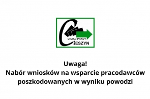  Grafika informuje o naborze wniosków na wsparcie dla pracodawców poszkodowanych w wyniku powodzi. Na plakacie widoczne jest logo Urzędu Pracy w Cieszynie oraz komunikat: „Uwaga! Nabór wniosków na wsparcie pracodawców poszkodowanych w wyniku powodzi”.