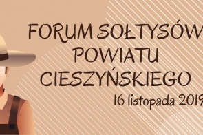 Zaproszenie na Forum Sołtysów Powiatu Cieszyńskiego 