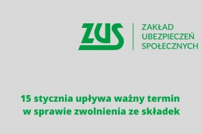 15-stycznia-uplywa-wazny-termin-w-sprawie-zwolnienia-ze-skladek