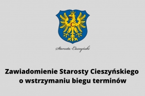 zawiadomienie-starosty-cieszynskiego-o-wstrzymaniu-biegu-terminow