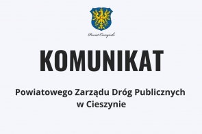 Komunikat Powiatowego Zarządu Dróg Publicznych w Cieszynie o utrudnieniach w Kaczycach 