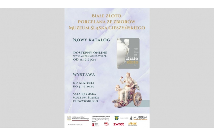 Plakat promujący wystawę o porcelanie ze zbiorów Muzeum Śląska Cieszyńskiego, zatytułowaną "Białe Złoto". Na jasnym tle widnieje figura porcelanowa i informacje o dacie wystawy (12-31 grudnia 2024), katalogu dostępnym online oraz patronatach medialnych.