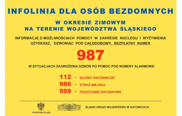 plakat informacyjny o pomocy dla bezdomnych w zimie. Informację o pomocy w zakresie noclegu, wyżywienia osoba bezdomna uzyska dzwoniąc na bezpłatny, całodobowy numer 987. W sytuacji zagrożenia zdrowiu lub życia należy dzwonić na 112, 986 straż miejska lub 999 pogotowie ratunkowe.