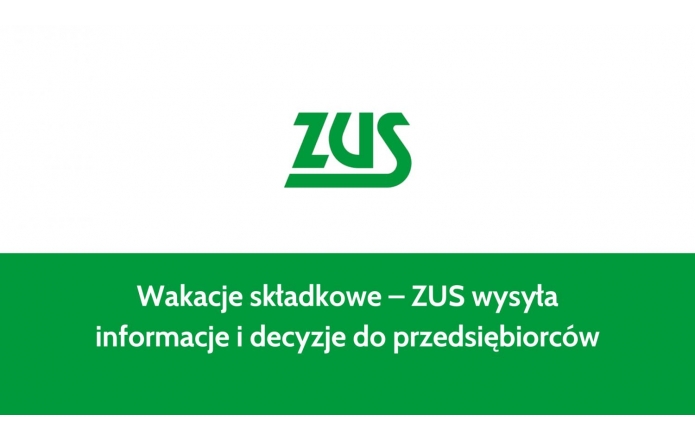 Grafika z dominującymi zielonymi i białymi barwami. Na górze widnieje logo ZUS w zielonym kolorze na białym tle. Niżej, na zielonym pasku, znajduje się biały napis: „Wakacje składkowe – ZUS wysyła informacje i decyzje do przedsiębiorców”. Całość utrzymana w prostym, czytelnym stylu, typowym dla instytucji publicznych.