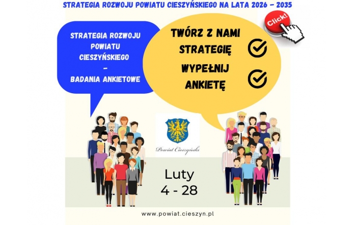 Grafika promująca strategię rozwoju Powiatu Cieszyńskiego na lata 2026–2035. Po lewej stronie w niebieskiej chmurze widnieje napis „Strategia rozwoju Powiatu Cieszyńskiego – Badania ankietowe”. Po prawej żółty okrąg z napisem „Twórz z nami strategię, wypełnij ankietę” oraz symbolem „✔️”. Na dole rysunek grupy ludzi, herb powiatu i daty „Luty 4–28”.