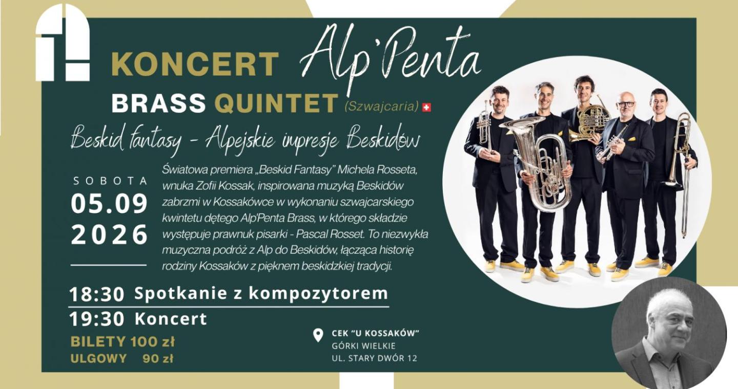 Na ciemnozielono-beżowym tle widnieje informacja o koncercie Alp’Penta Brass Quintet. Wydarzenie odbędzie się 5 września 2026 r. w CEK „U Kossaków” w Górkach Wielkich. Po prawej stronie znajduje się zdjęcie pięciu muzyków z instrumentami dętymi oraz portret kompozytora.