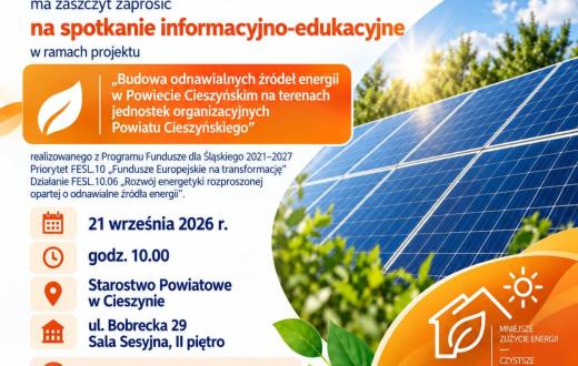 Plakat informujący o spotkaniu informacyjno-edukacyjnym Powiatu Cieszyńskiego dotyczącym poprawy efektywności energetycznej budynków użyteczności publicznej oraz odnawialnych źródeł energii. Termin: 24 września 2026 r., godz. 11:00. Miejsce: Starostwo Powiatowe w Cieszynie, ul. Bobrecka 29, Sala Sesyjna, II piętro. Udział w spotkaniu jest bezpłatny. Na grafice widoczne są panele fotowoltaiczne, zielone liście oraz hasło: „Czysta energia, lepsze jutro w naszym powiecie”.